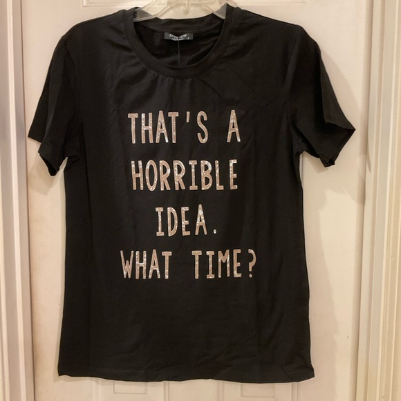 That’s a Horrible Idea. What Time? Tee Shirt, NWT, Black with Tan Text, Size S - Picture 6 of 8